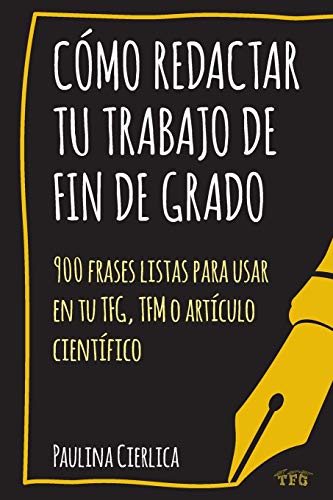 Cómo redactar tu trabajo de fin de grado: 900 frases listas para ...