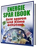  Energie Spar E-Book: Geld sparen und Klima schützen