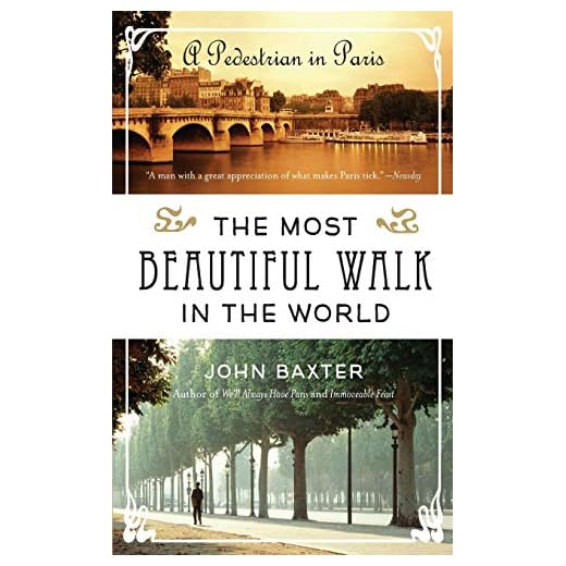 The Most Beautiful Walk in the World: A Pedestrian in Paris