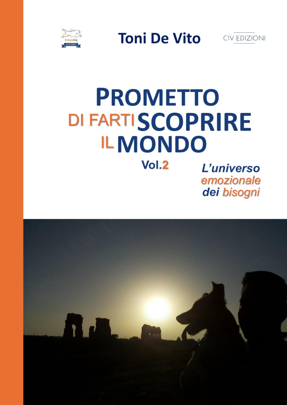 Prometto di farti scoprire il mondo: L’universo emozionale dei bisogni (Vol. 2) (VIRTUESDOG WORLD)