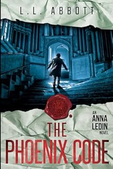 Paperback The Phoenix Code: An Anna Ledin International Spy Thriller: Book 2 (Anna Ledin Spy Series) Book