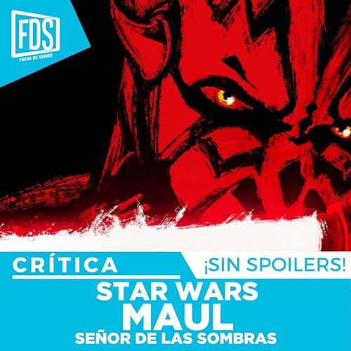 Cr&iacute;tica de 'STAR WARS: Maul - Se&ntilde;or de las Sombras'| Sin Spoilers | Disney+