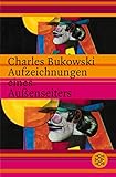 Aufzeichnungen eines Außenseiters (Fischer Taschenbücher) - Charles Bukowski