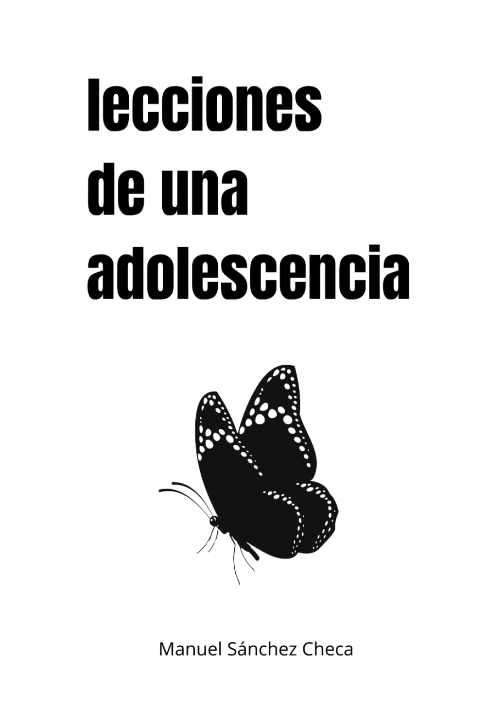 Lecciones de una adolescencia: Poemas cortos para adolescentes y no tan adolescentes