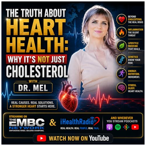 The Truth About Heart Health Why It&rsquo;s Not Just Cholesterol with Dr. Mel
