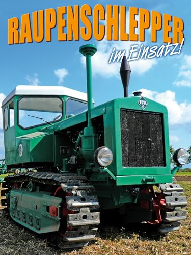 Raupenschlepper im Einsatz