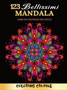 123 Bellissimi Mandala: Un libro esclusivo da colorare per adulti, con meravigliosi mandala. Perfetto per rilassarsi, alleviare lo stress e aumentare ... Una fantastica idea regalo!