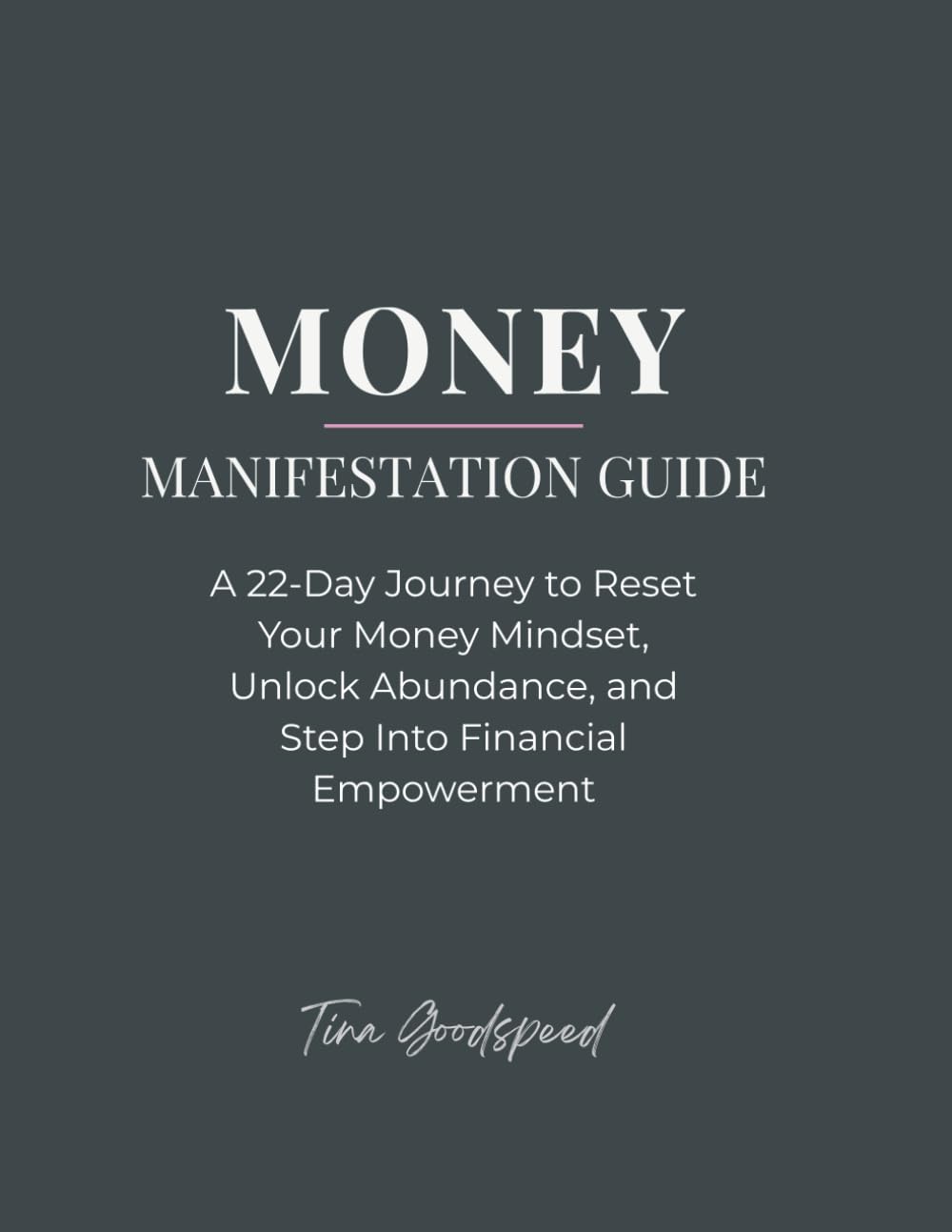 Money Manifestation Guide: A 22-Day Journey to Reset Your Money Mindset, Unlock Abundance, and Step Into Financial Empowerment
