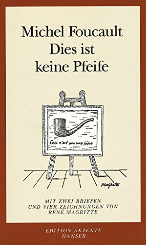 Dies ist keine Pfeife: Mit zwei Briefen und vier