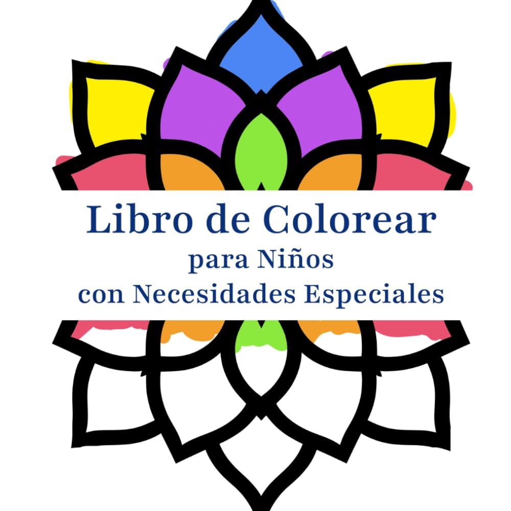 Libro de Colorear para Niños con Necesidades Especiales: 50 Páginas Fáciles y Divertidas para Colorear para Niños, de Edad Preescolar y Jardín de Infantes