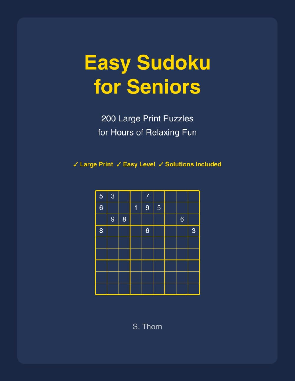 Easy Sudoku for Seniors: 200 Large Print Puzzles for Hours of Relaxing Fun