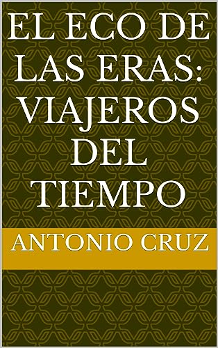El Eco de las Eras: Viajeros del Tiempo