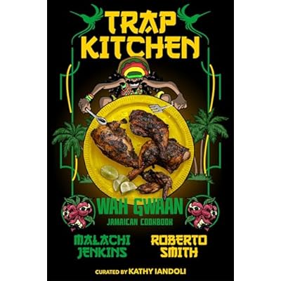 Trap Kitchen: Wah Gwaan: Jamaican Cookbook