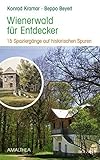 wienerwald wien essen  Wienerwald für Entdecker: 15 Spaziergänge auf historischen Spuren