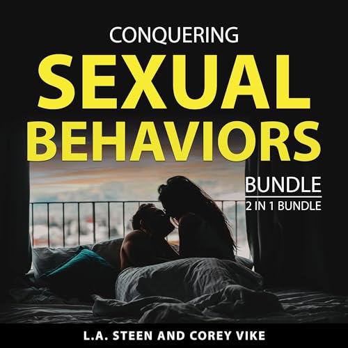 Conquering Sexual Behaviors Bundle, 2 in 1 Bundle by L.A. Steen, Corey Vike episode artwork