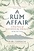 Produktbild A Rum Affair: A True Story of Botanical Fraud