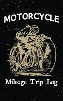 Motorcycle Mileage Trip Log : Miles and Destinations Journal Notebook for Your Fantastic Motorcycle Road Trips - Racing Motorcycle Black