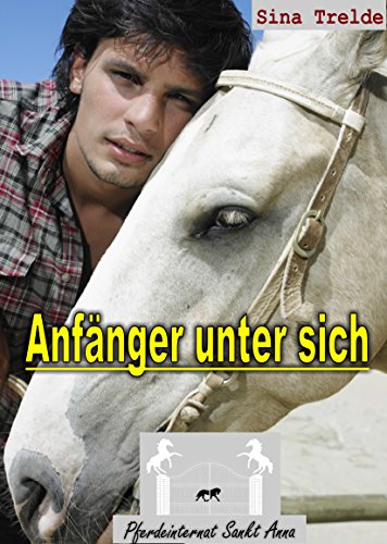 Télécharger Anfänger unter sich (Pferdeinternat Sankt Anna 27) (German Edition) Livre PDF Gratuit
