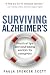 Surviving Alzheimer's: Practical tips and soul-saving wisdom for caregivers