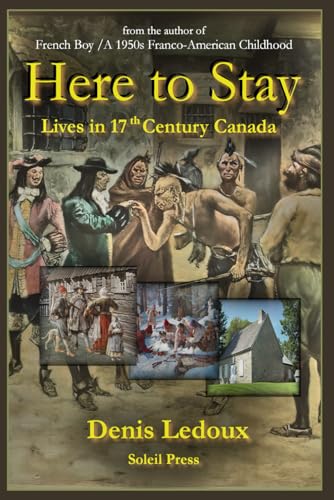 Here to Stay: Lives in Seventeenth-Century Canada