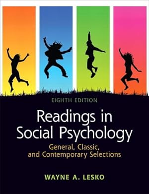 Readings in Social Psychology: General, Classic, and Contemporary Selections