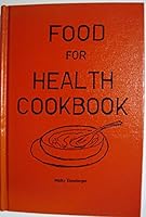 Food for health cookbook: Includes over 100 recipes clearly explained B0006DD0ZI Book Cover