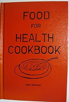 Hardcover Food for health cookbook: Includes over 100 recipes clearly explained Book