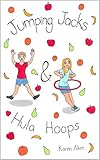 jumping jacks & hula hoops (english edition)