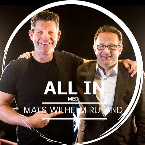 Ep. 35: ALL IN med Mats Wilhelm Ruland