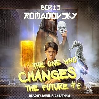 The One Who Changes the Future #5 Audiobook By Boris Romanovsky, Mikhail Yagupov - Translator - translator cover art