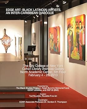 Edge Art: Black Latino(a) Artists, An Inter Caribbean Dialogue