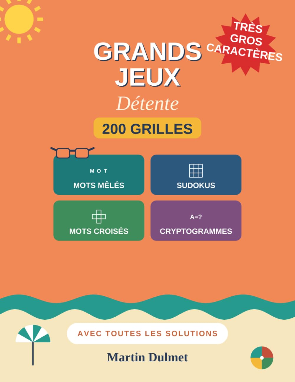 Jeux de réflexion : Mots mêlés, Sudoku, Mots croisés et Cryptogrammes (Gros caractères) (Jeux de réflexion par Martin Dulmet)