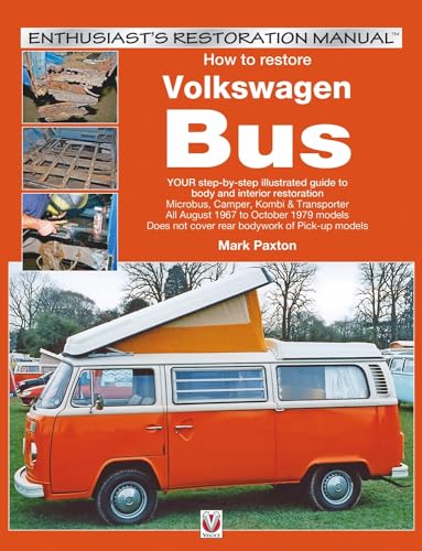 How to restore Volkswagen (bay window) Bus: Enthusiast's Restoration Manual