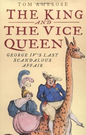 The King and the Vice Queen: George IV's Last Love The King and the Vice Queen: George IV's Last Love book cover