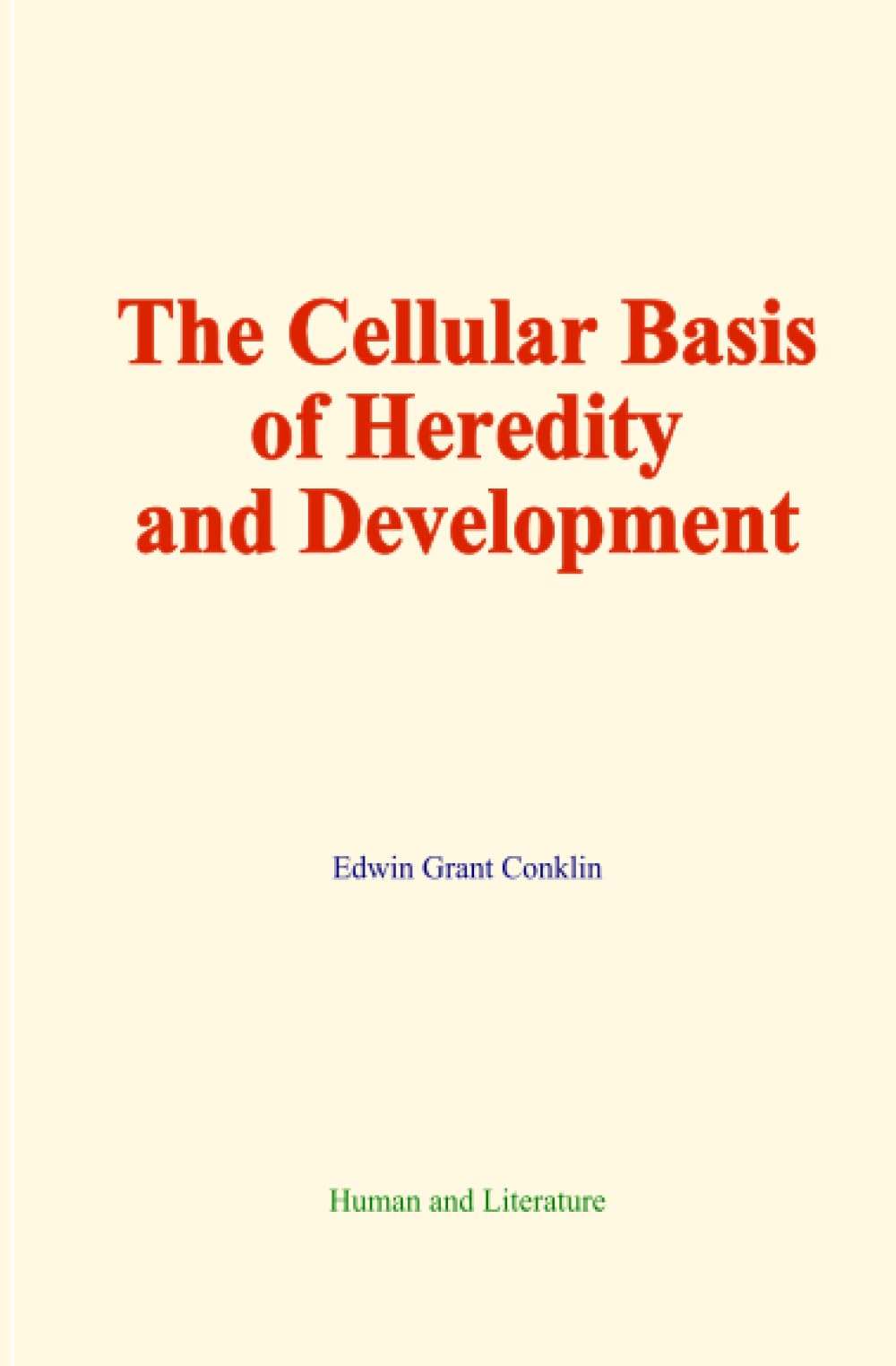 The Cellular Basis of Heredity and Development