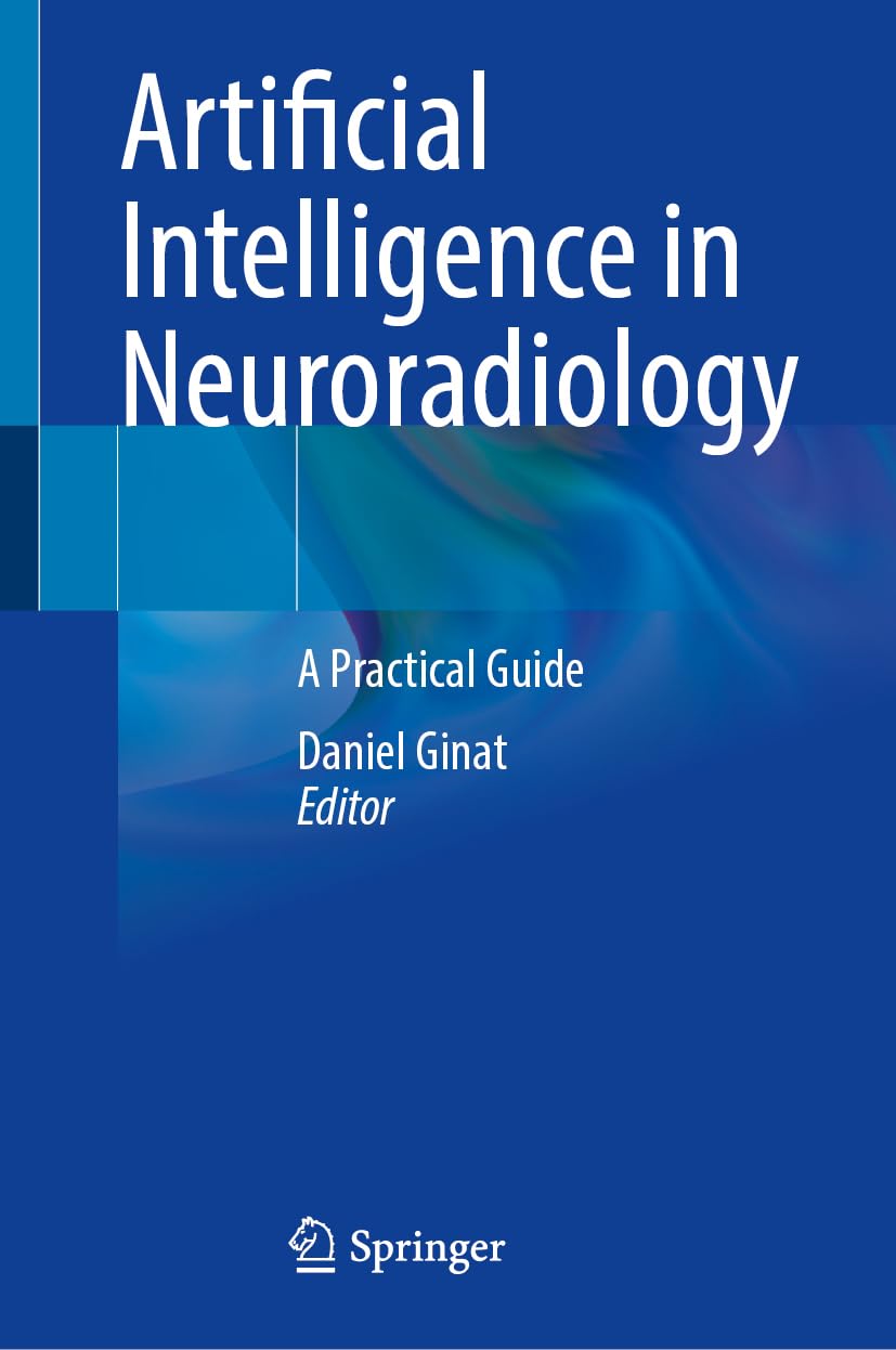 Artificial Intelligence in Neuroradiology: A Practical Guide