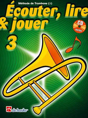 Écouter, Lire & Jouer 3 Trombone BC