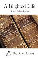 A Blighted Life 1522872965 Book Cover