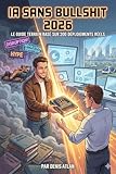 IA SANS BULLSHIT 2026 - LA BANDE DESSINEE: Comprendre l'intelligence artificielle en entreprise en BD (French Edition)