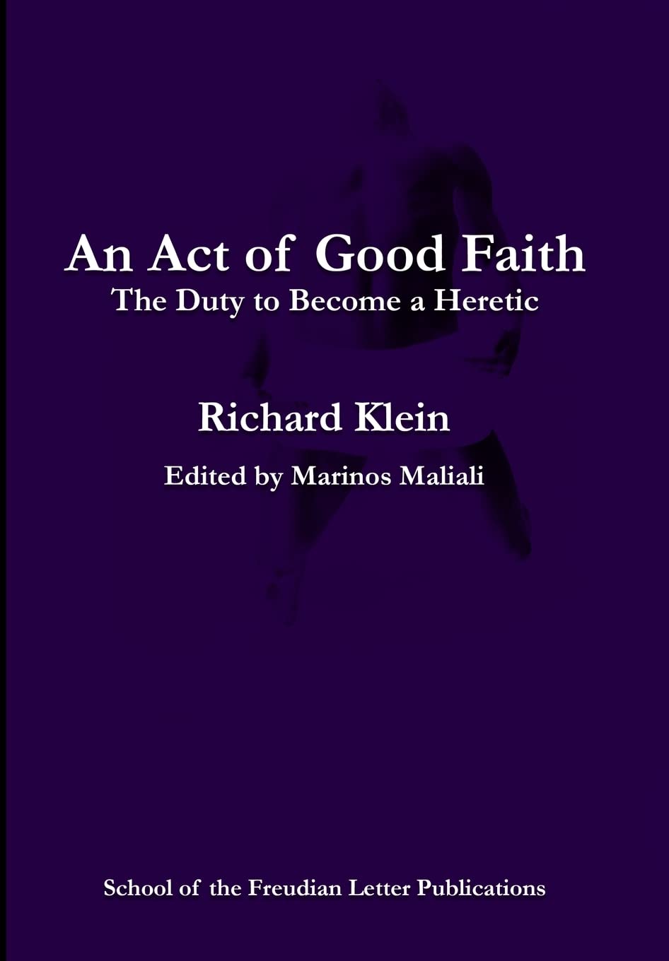An Act of Good Faith: the Duty to Become a Heretic