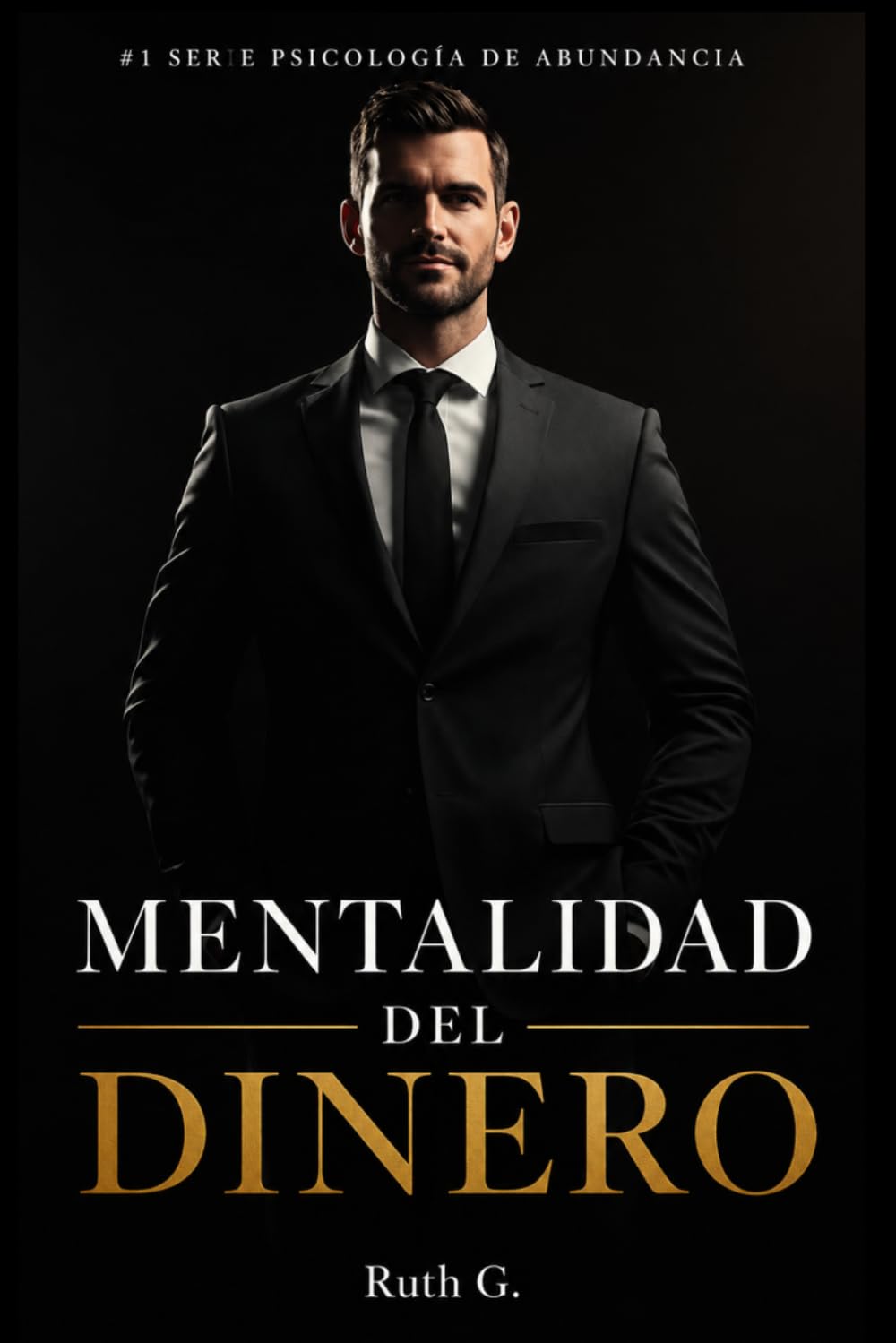 MENTALIDAD DEL DINERO: el verdadero superpoder financiero no es la suerte (PSICOLOGÍA DE ABUNDANCIA)