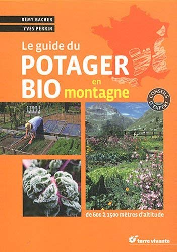 Télécharger Le guide du potager bio en montagne livre En ligne