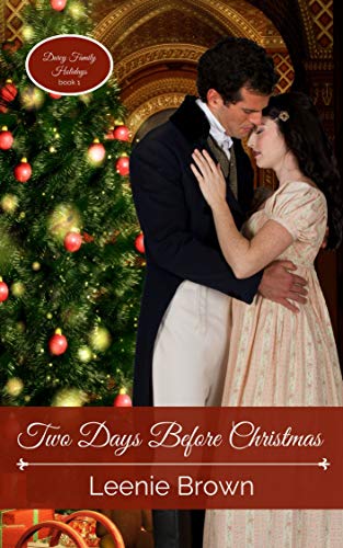 Two Days Before Christmas: A Pride and Prejudice Novella (Darcy Family Holidays Book 1) by [Leenie Brown]