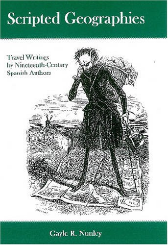 Buy Scripted Geographies: Travel Writing by Ninteenth-Century Spanish Authors โ BookShops.in