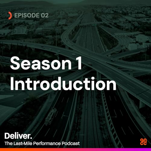 Introducing Deliver: The Last-Mile Performance Podcast