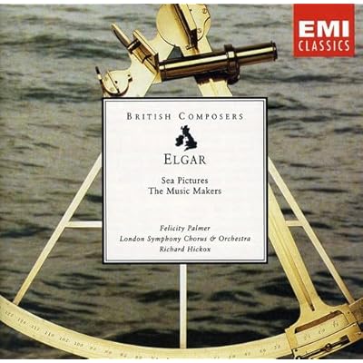 Elgar: Sea Pictures, The Music Makers