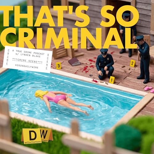That's So Criminal Podcast Por The Daily Wire arte de portada