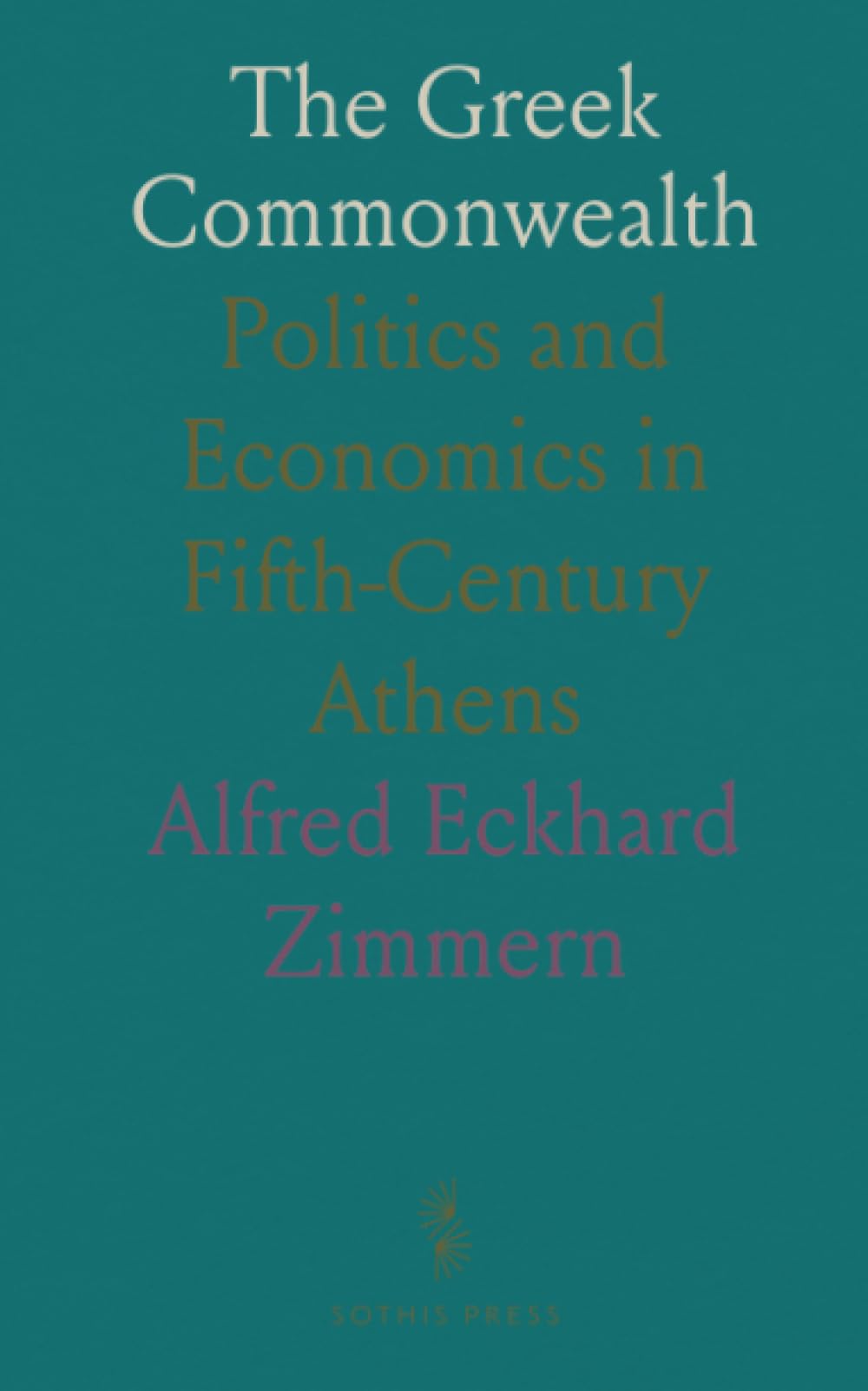 The Greek Commonwealth: Politics and Economics in Fifth-Century Athens