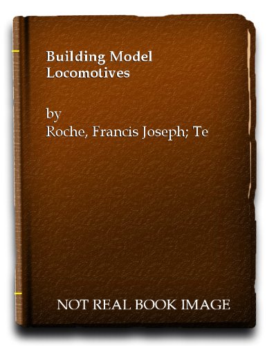 Building Model Locomotives: Amazon.co.uk: Roche, Francis Joseph ...