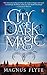 City of Dark Magic: A Novel